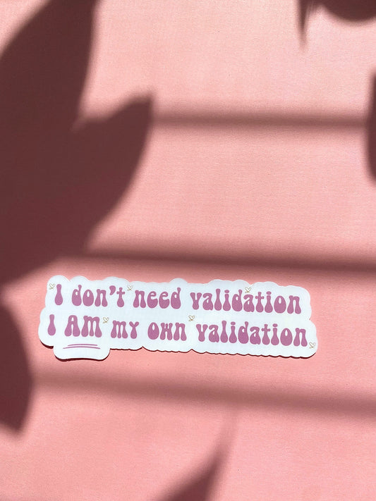 I don't need validation Sticker
